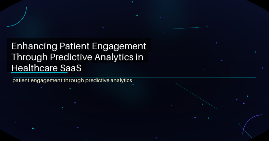 Enhancing Patient Engagement Through Predictive Analytics in Healthcare SaaS - featured image