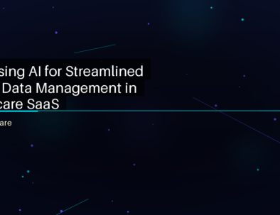 Harnessing AI for Streamlined Patient Data Management in Healthcare SaaS - featured image