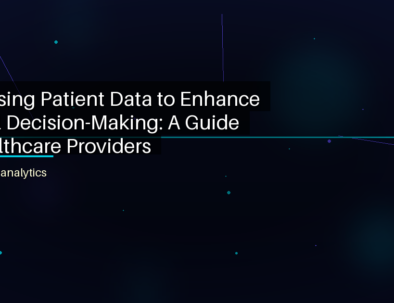 Harnessing Patient Data to Enhance Clinical Decision-Making: A Guide for Healthcare Providers - featured image