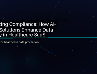 Navigating Compliance: How AI-Driven Solutions Enhance Data Security in Healthcare SaaS - featured image