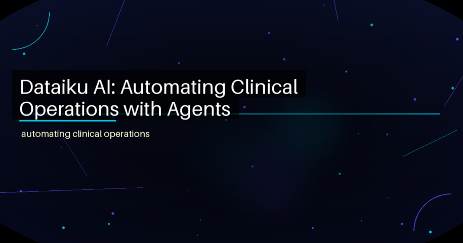 Dataiku AI: Automating Clinical Operations with Agents - featured image