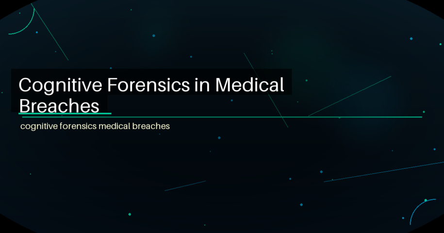 Cognitive Forensics in Medical Breaches - featured image