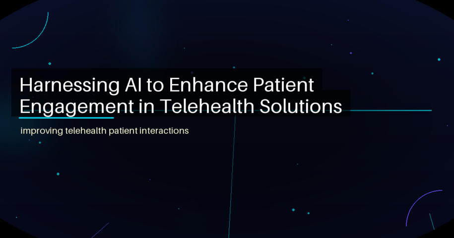 Harnessing AI to Enhance Patient Engagement in Telehealth Solutions - featured image